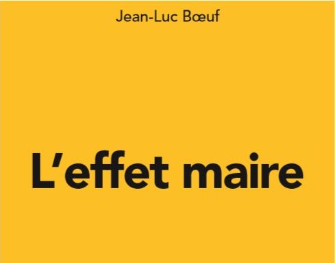 L’EFFET MAIRE – Livre de Jean-Luc Bœuf
