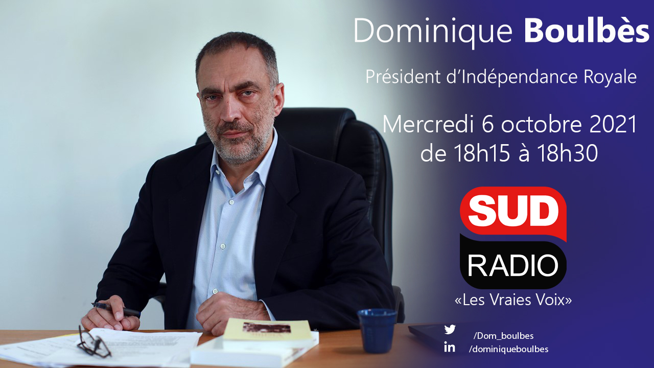 Passage de Dominique Boulbès, président du groupe Indépendance Royale, dans Sud Radio : « Les Vraies Voix »