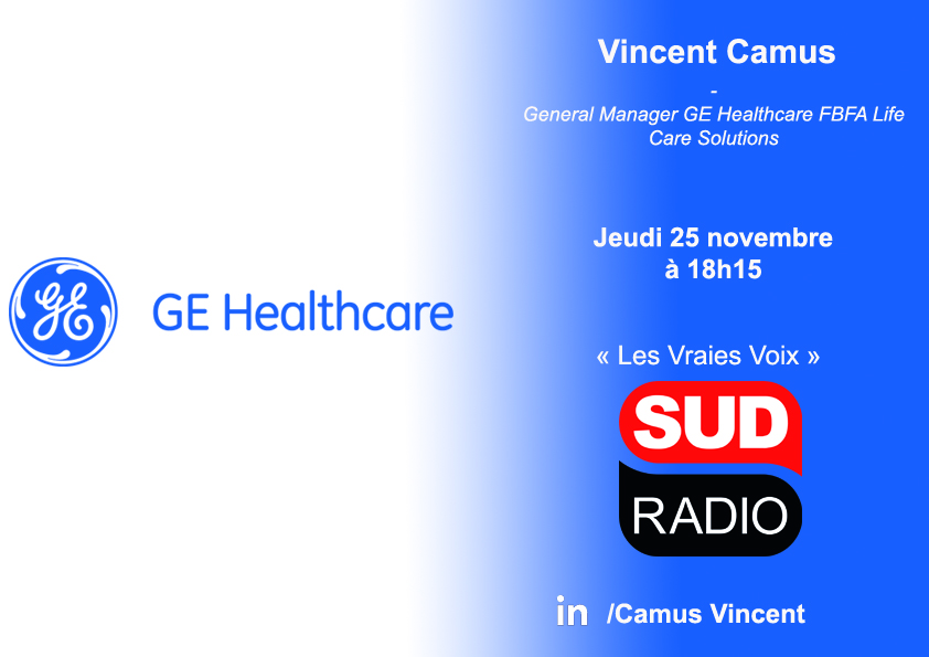 Passage de Vincent Camus, General Manager GE Healthcare FBFA Life Care Solutions, sur Sud Radio
