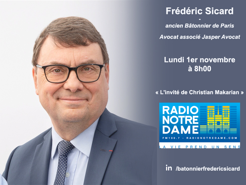 Passage de Frédéric Sicard, ancien Bâtonnier de Paris et avocat associé jasper avocats, sur Radio Notre Dame