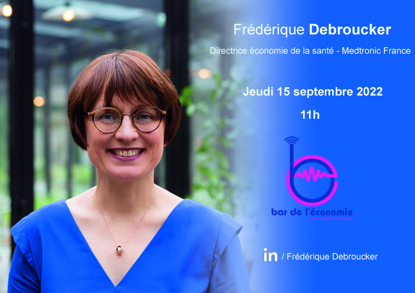 Interview de Frédérique Debroucker, Directrice économie de la santé et remboursement chez Medtronic sur Le Bar de l’économie
